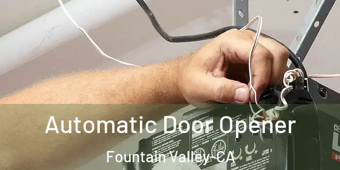 Automatic Door Opener Fountain Valley-CA