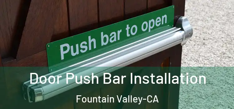Door Push Bar Installation Fountain Valley-CA